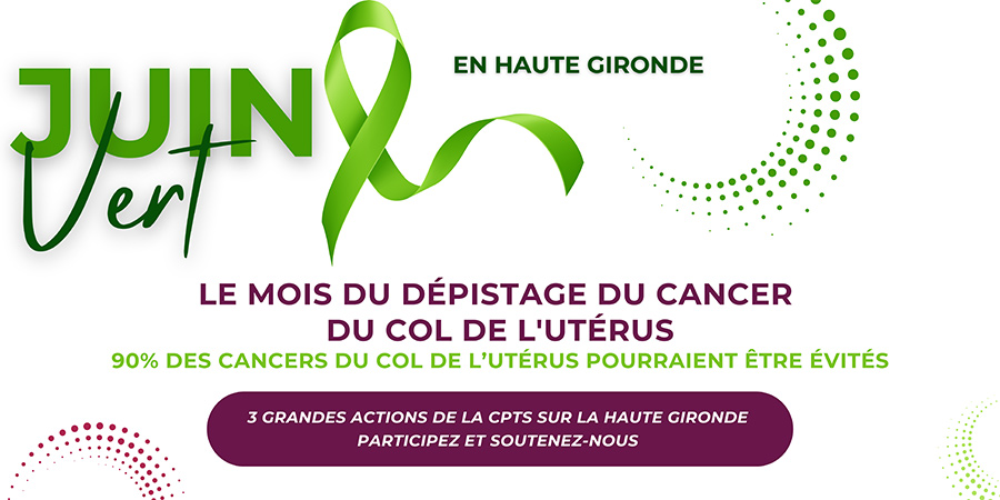 Juin Vert : Le mois du dépistage du cancer du col de l’utérus​