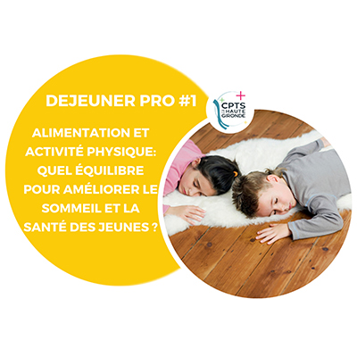 Déjeuner Pro #1 : Alimentation et activité physique : Quel équilibre pour améliorer les troubles du sommeil et la santé des jeunes ?